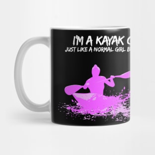 I'm a Kayak Girl - Just like a normal girl but cooler T-Shirt Mug